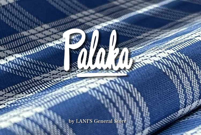 Palaka by LANI’S General Store